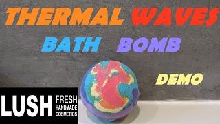 LUSH THERMAL WAVES BATH BOMB DEMO & REVIEW