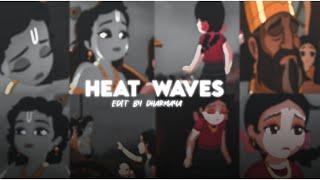 Heat waves ft. Lord Krishna  XML Edit  Dharmaya  Trending