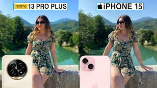 Realme 13 Pro Plus Vs iPhone 15 Camera Test Comparison