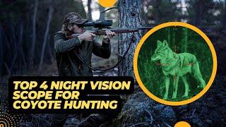 {Top 4} Best Night Vision Scope For Coyote Hunting {2023 UPDATE}