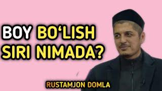 BOY BO‘LISH SIRI NIMADARUSTAMJON DOMLA