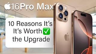 iPhone 16 Pro Max - Top 10 REASONS TO UPGRADE