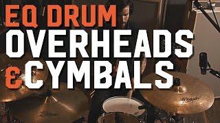 How to EQ Drum Overheads and Cymbals for Rock  Metal Drums