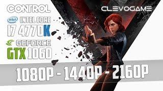 CONTROL - GTX 1060 6GB - i7 4770K - 1080p - 1440p - 4K - FRAMERATE TEST  СlevoGame