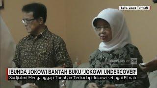 Ibunda Jokowi Bantah Buku Jokowi Undercover