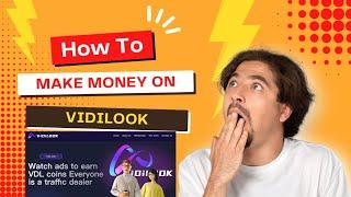 How To Make Money Daily On Vidilook With Zero Capital