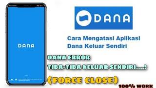 6 Cara Mengatasi Dana Tiba-Tiba Keluar sendiri  DANA FORCE CLOSE TERBARU