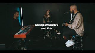 Worship Session 002  Garett & Kate