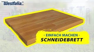 Schneidbretter aus Leimholzplatten bauen + Verlosung  So einfach macht man das  Westfalia