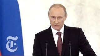 Ukraine 2014  Vladimir Putin Announces Crimea Annexation  The New York Times