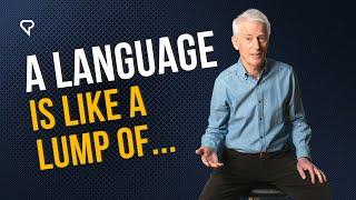 A Language Is Like a Lump Of...