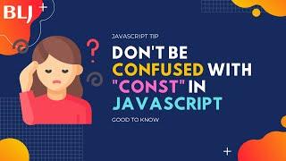 Dont be confused with const in JavaScript