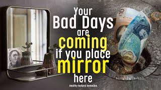 Bad days are coming if you place mirror here  Vastu for mirror placement. Money luck success