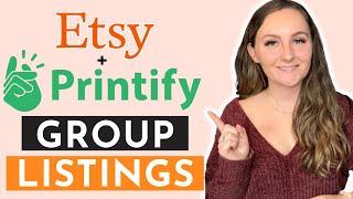 Make More Money With Group Listings on Etsy Using Printify  Etsy Success Print On Demand