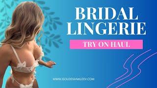 Bridal Lingerie Try On Haul  Captivating & Exquisite Bridal Nightwear