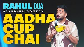 Aadha Cup Chai  Stand Up Comedy by Rahul Dua  Part 1 2024