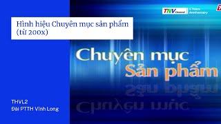 Đài PTTH Vĩnh Long  THVL2 - Hình hiệu Chuyên mục sản phẩm từ 200x