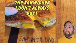 My Everyday Sandwiches - The Ones I Dont Post - Sandwich Dad