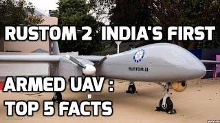 RUSTOM 2 - INDIAS FIRST ARMED UAV  TOP 5 FACTS