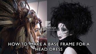 How to make a base frame for a hair-up headdress or hair piece