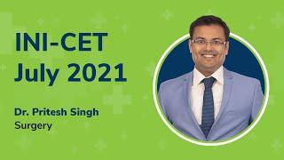 INI-CET July 2021 Exam Discussion by Surgery Expert Dr. Pritesh Singh