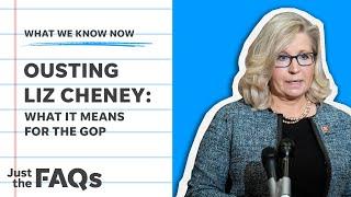 Liz Cheney How her removal affects the future of the GOP  Just the FAQs
