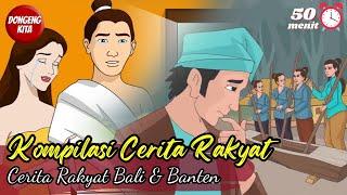 KOMPILASI CERITA RAKYAT DARI BALI DAN BANTEN  Cerita Rakyat  Dongeng Kita