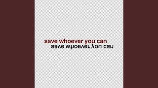 Save Whoever You Can