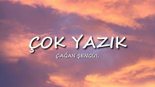 Çağan Şengül - Çok Yazık LyricsSözler