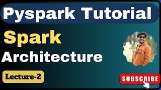 2.  Spark Architecture  PySpark Tutorial