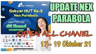 UPDATE SIARAN NEX PARABOLA DAN PROMO OPEN ALL CHANEL 17-19 OKTOBER 2021