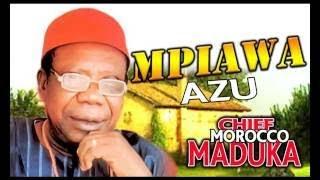 chief Morocco maduka Mpiawa Azu Highlife Music