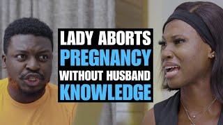 Lady Aborts Pregnancy Without Husband Knowledge  Moci Studios