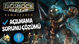 BioShock Remastered Açılmama Sorunu Çözümü