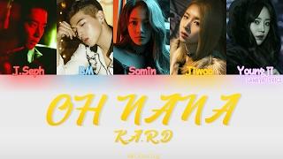 K.A.R.D – Oh NaNa Feat. Heo Youngji 허영지 Color Coded HANROMENG Lyrics