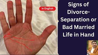 Divorce or Separation Signs in Hand-Line of Divorce and Bad Marriage in Palmistry in English.