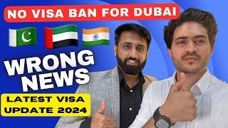 No Visa Banned For Pakistan in Dubai 2024  People Spreading Wrong Information Best Way To Apply