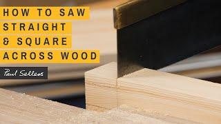 How to Saw Straight & Square Across Wood  Paul Sellers