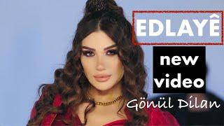 GÖNÜL DİLAN - EDLAYÊ Official Music Video