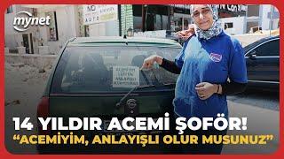 14 yıldır ehliyeti olan kadın Acemiyim lütfen anlayışlı olur musunuz?