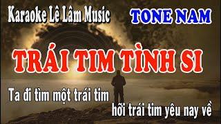 Karaoke Trái Tim Tình Si Tone Nam  Lê Lâm Music