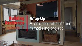 A Look Back at Resilient Remodeling and Design Strategies to Wrap up Season 2 of Building Resilience