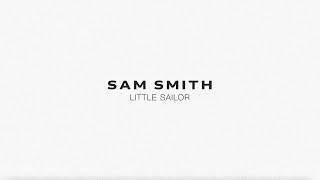 Sam Smith - Little Sailor Lyric Video