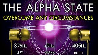The Alpha State - Overcome Any Circumstances Powerfully