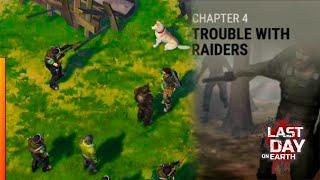 Trouble with raiders chapter 4 - Last Day On Earth Survival