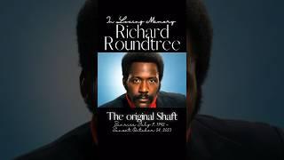 In Loving Memory of Richard Roundtree