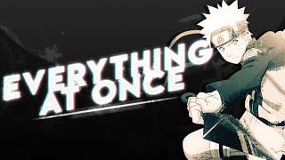 Naruto Edit - Everything at once  As warm as a sun - Anime Edit