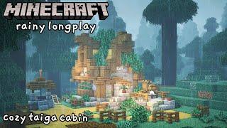 Minecraft Relaxing Rainy Longplay - Peaceful Adventure Building a Cozy Taiga Cabin No Commentary