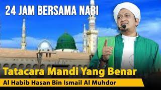 Tatacara Mandi Yang Benar Dalam Islam - Habib Hasan Bin Ismail Al Muhdor