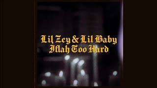 Lil Zey & Lil Baby - İflah Too Hard Mashup